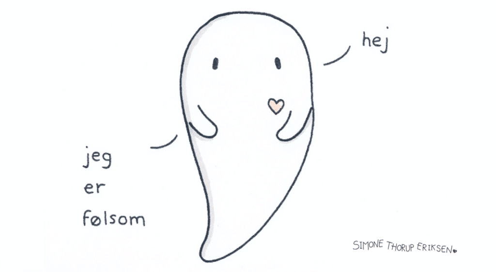En illustration af et spøgelse, der siger »Hej, jeg er følsom«, tegnet af illustrator og forfatter Simone Thorup Eriksen og fra bogen: "Det er okay at føle - en billedbog om angst" .